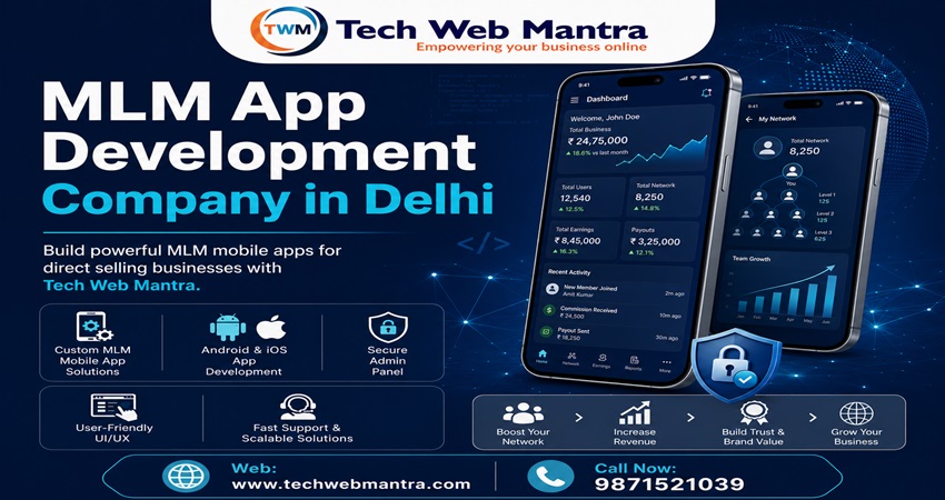 MLM App Development Company in Delhi | Tech Web Mantra +91-9871521039